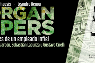 Presentación de “Morgan Papers. Confesiones de un empleado infiel”, de Leandro Renou e Ignacio Chausis